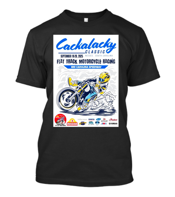 Cackalacky Classic Flat Track Motorcycle Racing Neeses South Carolina Mid Carolina Speedway September 19-20 2025 T-Shirt