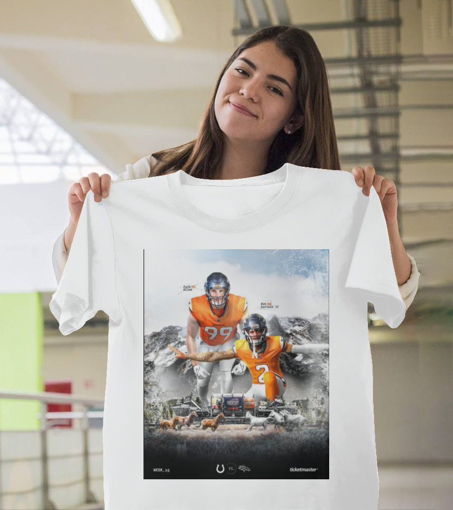 Week 15 Indianapolis Colts Vs Denver Broncos Zach Allen Pat Surtain II Ticketmaster T-Shirt