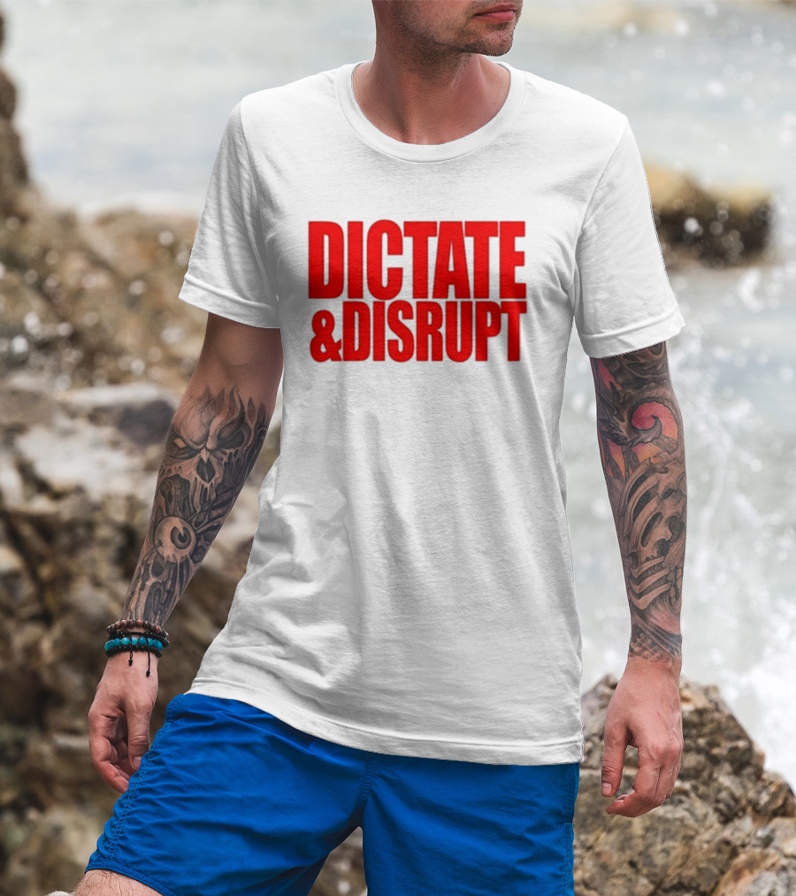 DICTATE AND DISRUPT Red T-Shirt