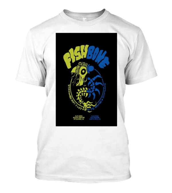 FISHBONE Strawberry Fuzz Bite Me Bambi D'Mange Dec 17 2024 Petaluma CA Dec 18 2024 Santa Cruz CA T-Shirt