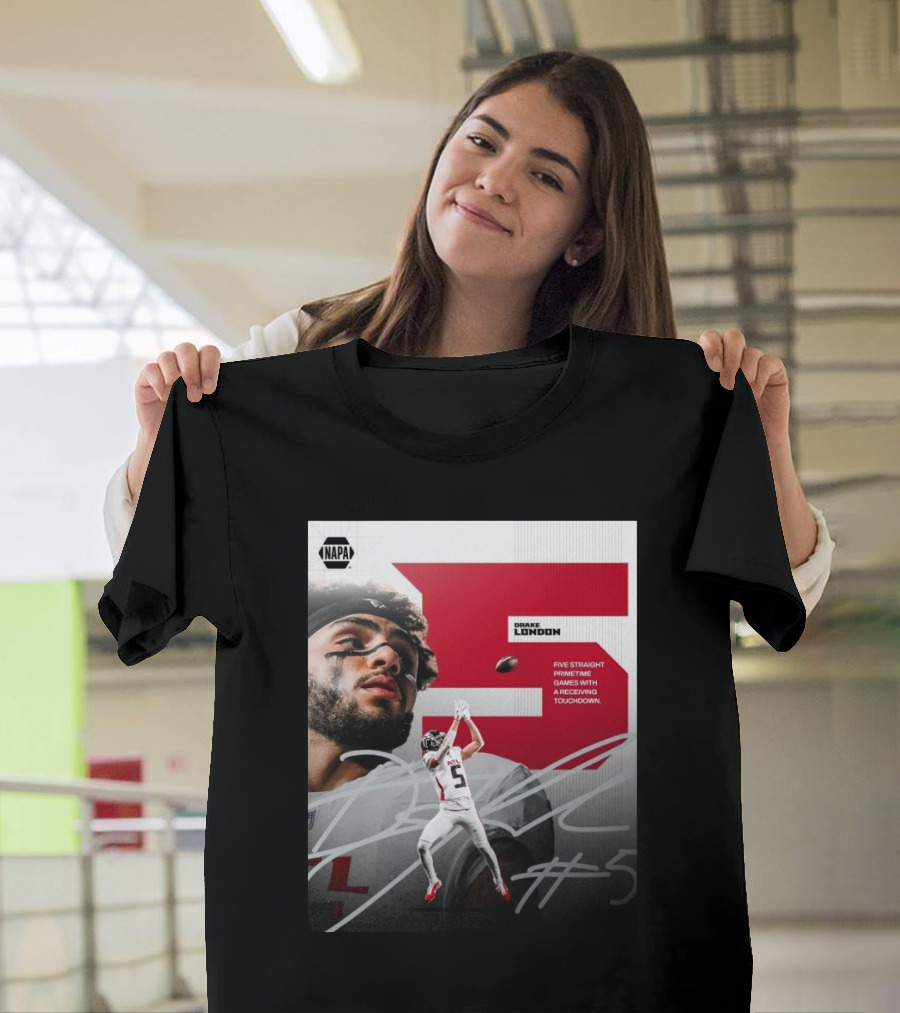 NAPA Drake London #5 Atlanta Falcons Five Straight Primetime Games With A Receiving Touchdown T-Shirt