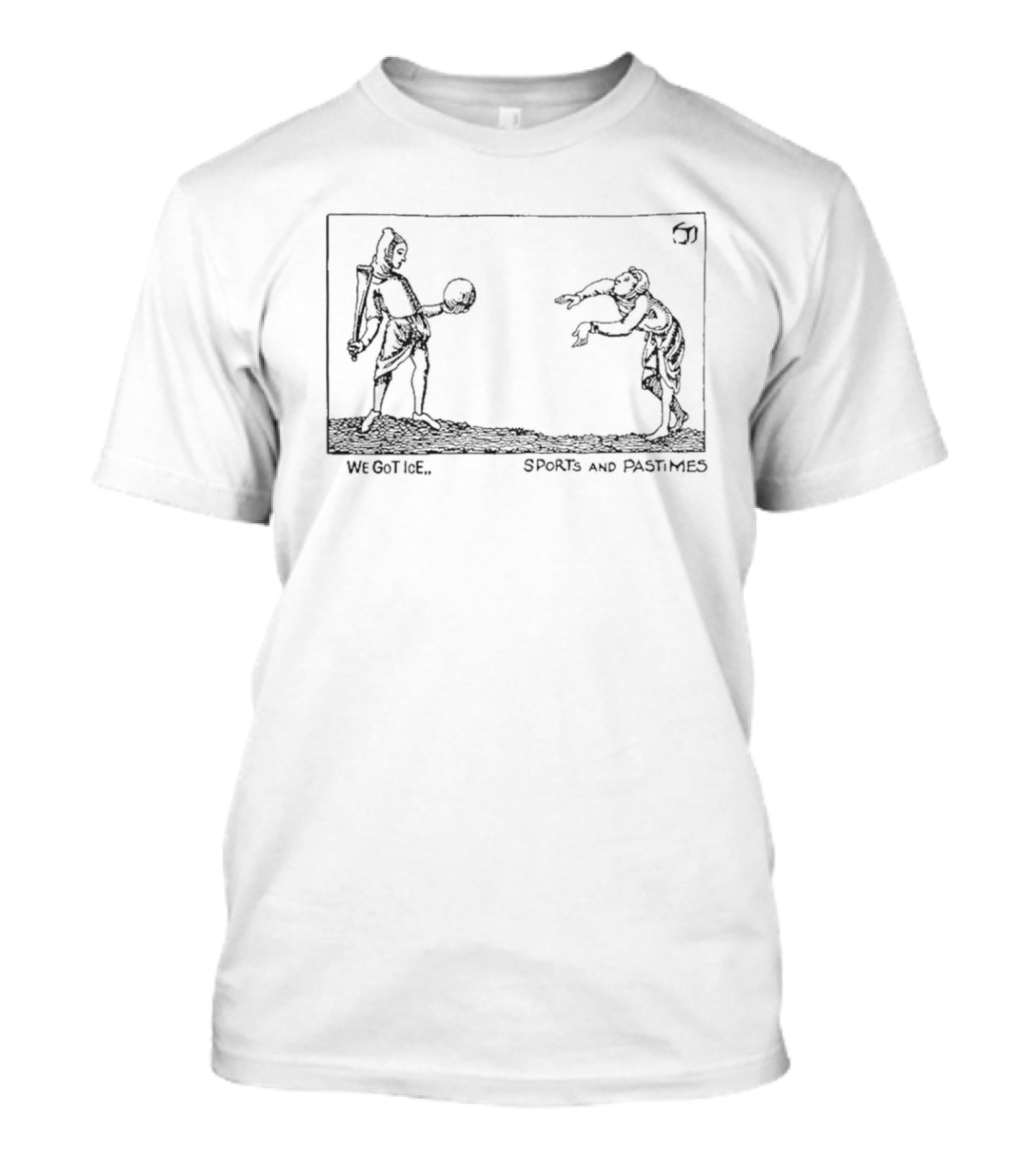 We Got Ice Sports And Pastimes Medieval Style Drawing T-Shirt