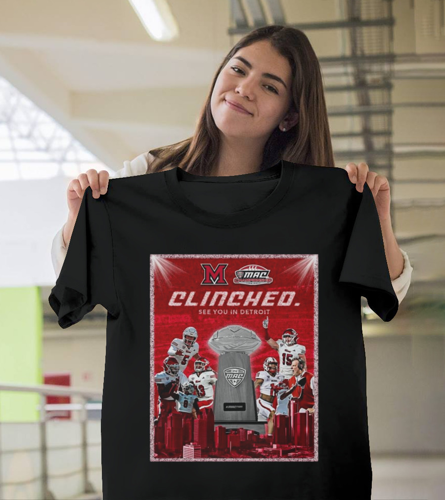 Miami RedHawks Clinch MAC Championship See You in Detroit December 7th Ford Field T-Shirt