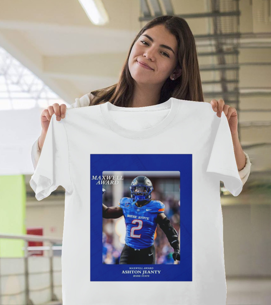 Maxwell Award Ashton Jeanty Boise State Broncos 2024 College Football’s Player of the Year T-Shirt