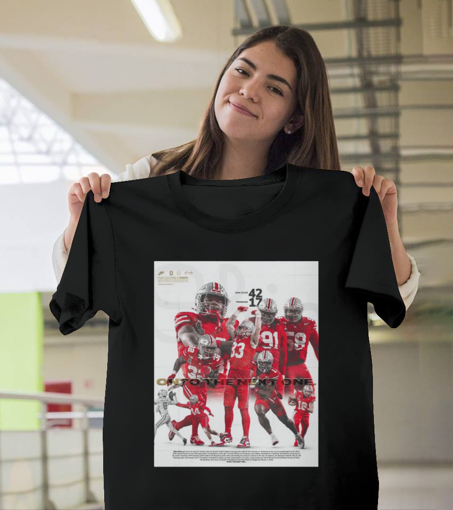 Ohio State Buckeyes 42 – 17 Tennessee Vols Our Culture Is Fight Onto The Next One Signature T-Shirt