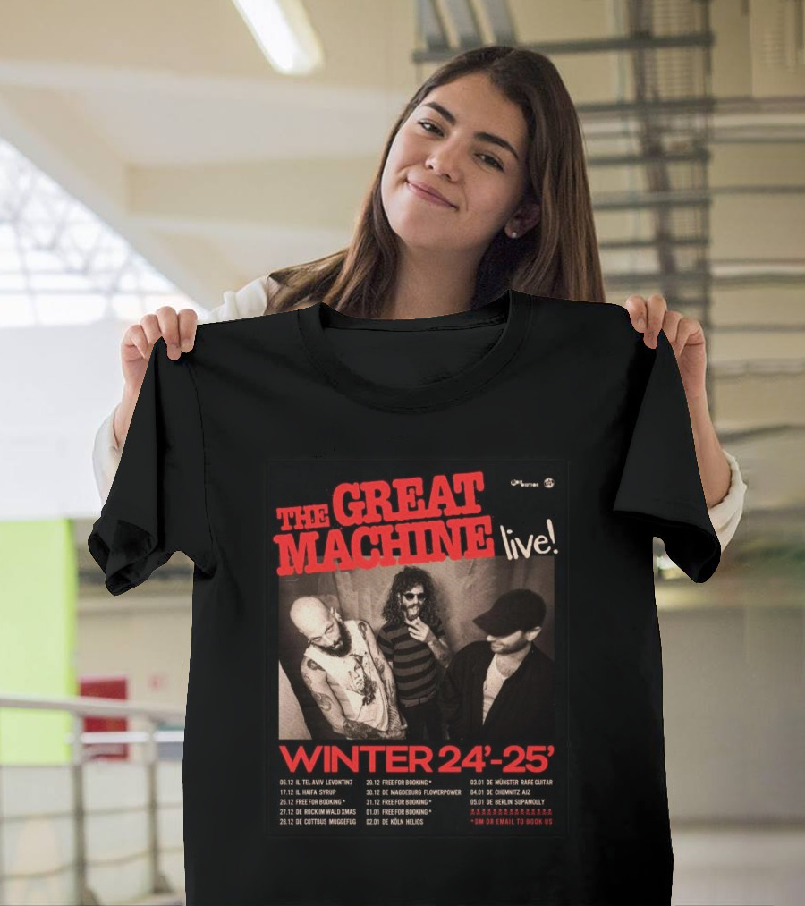 The Great Machine Live Winter 24'-25' Tour Dates and Booking Information T-Shirt