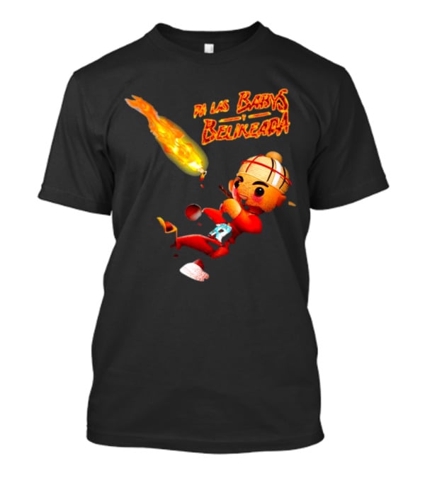 Fuerza Regida Chuyin Pa Las Babys Belikeada Fire Character T-Shirt