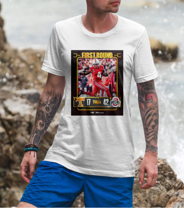 First Round: Tennessee Vols 17 Vs Ohio State Buckeyes 42 Final Score Big Ten CFB Playoff T-Shirt