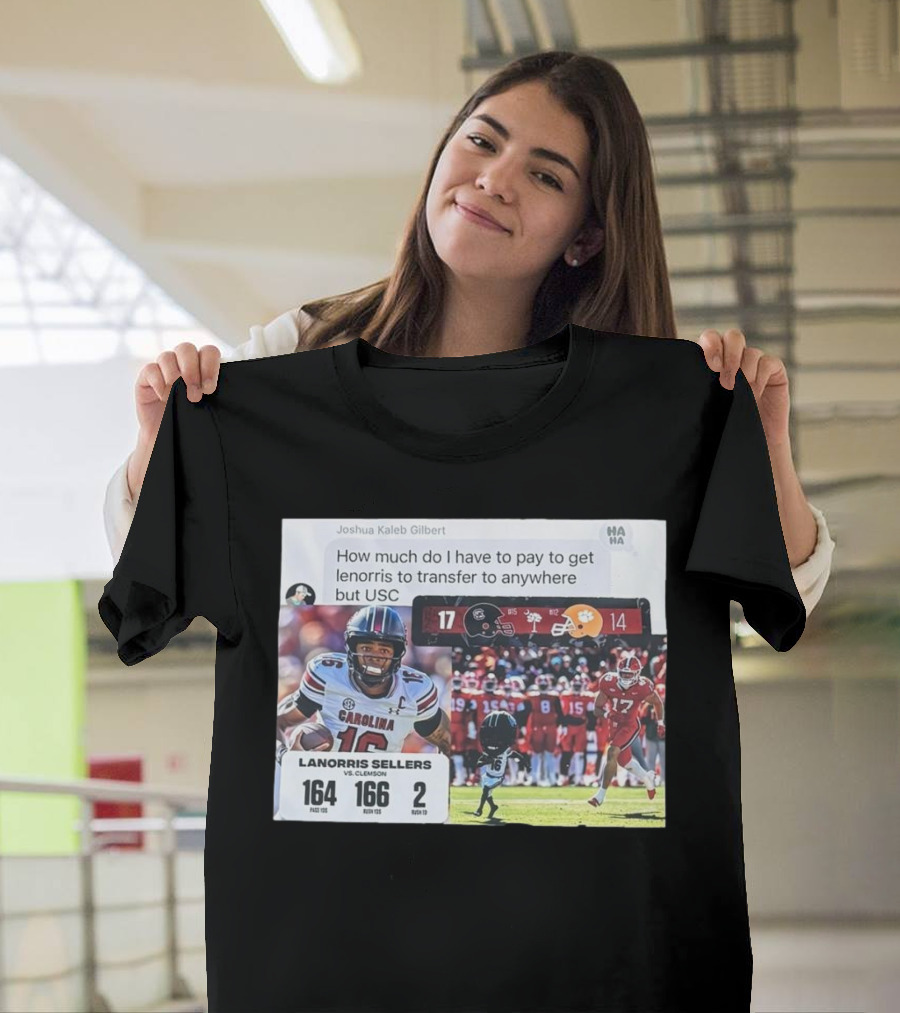 Joshua Kaleb Gilbert Gamecocks vs Tigers 17-14 Lanorris Sellers USC Transfer Request 164 Pass Yds 166 Rush Yds T-Shirt