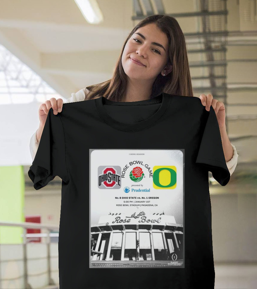 Ohio State Buckeyes vs. Oregon Ducks Rose Bowl Game Jan 1st Rose Bowl Stadium Pasadena CA Presented by Prudential T-Shirt