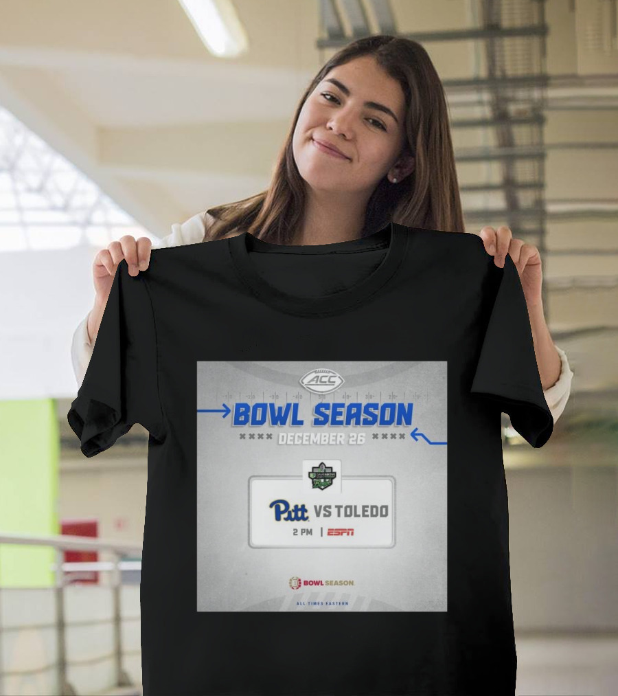 ACC Bowl Season December 26 Pitt vs Toledo 2 PM ESPN All Times Eastern T-Shirt
