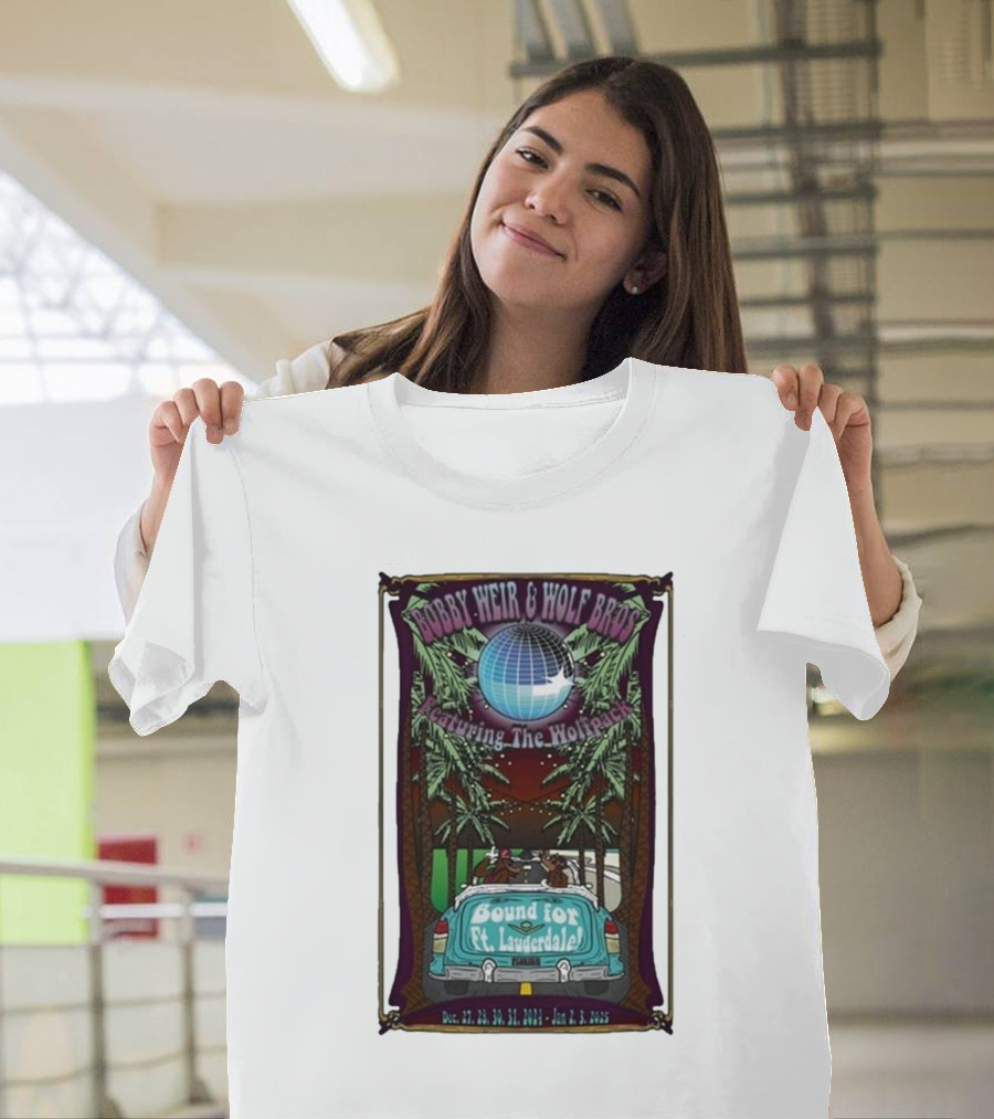Bobby Weir And Wolf Bros Featuring The Wolfpack Bound For Ft Lauderdale NYE Shows Dec 27-31 And Jan 2-3 2025 T-Shirt