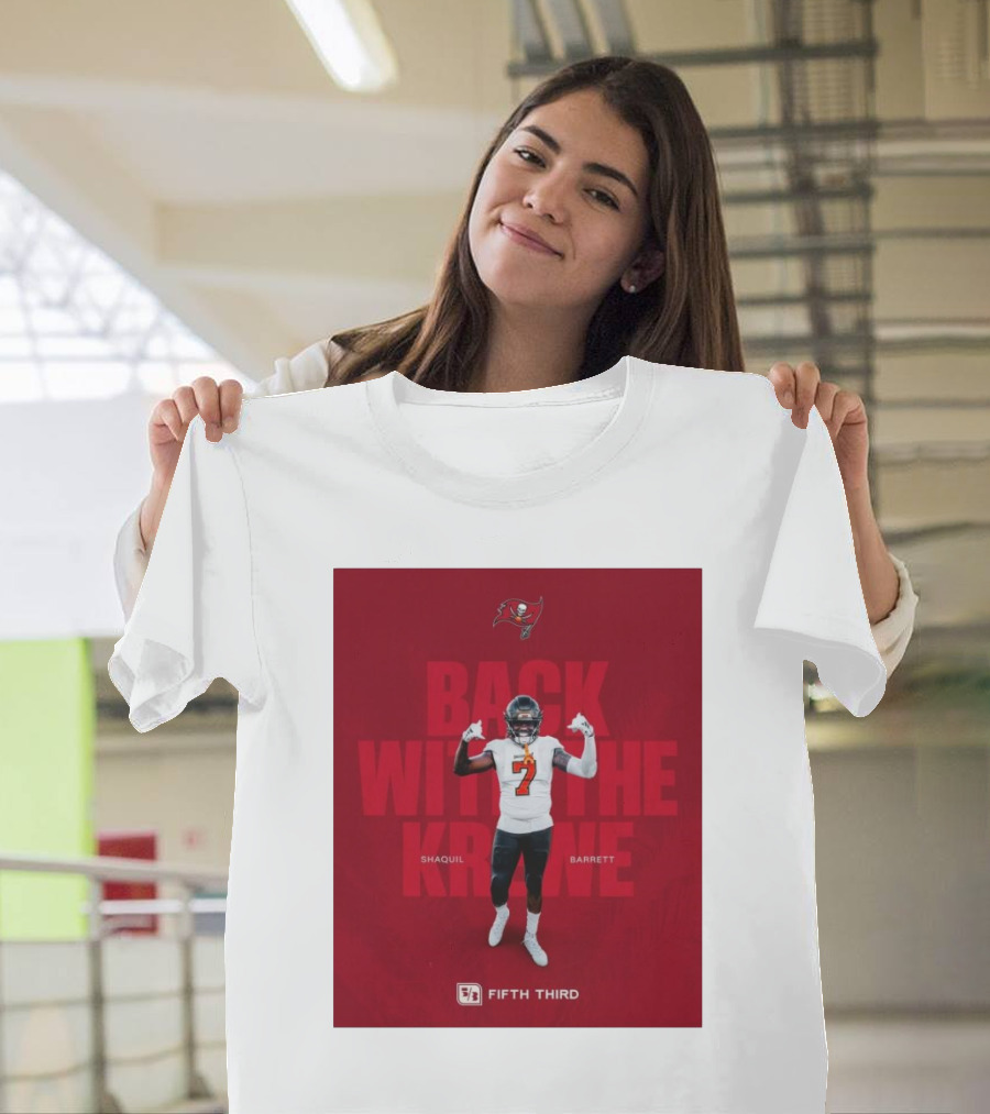 Shaquil Barrett Back With The Krewe Fifth Third Tampa Bay Buccaneers T-Shirt