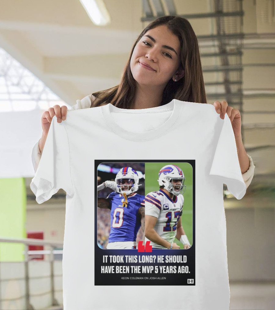 Buffalo Bills Josh Allen MVP Recognition Delayed Says Keon Coleman T-Shirt