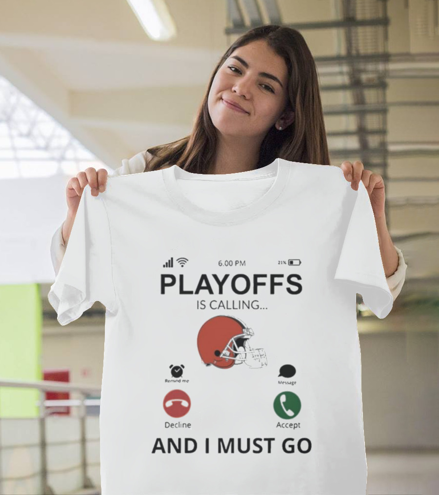 Cleveland Browns Football Helmet Playoffs Is Calling And I Must Go T-Shirt