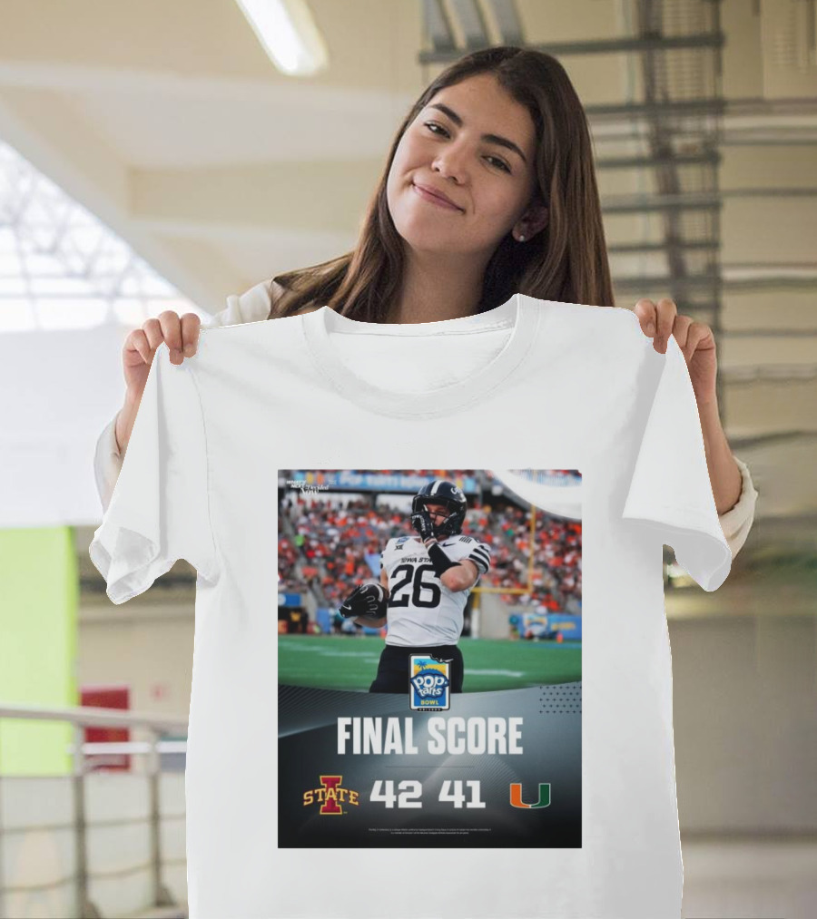 Final Score Iowa State Cyclones 42 Vs Miami Hurricanes 41 Pop-Tarts Bowl T-Shirt