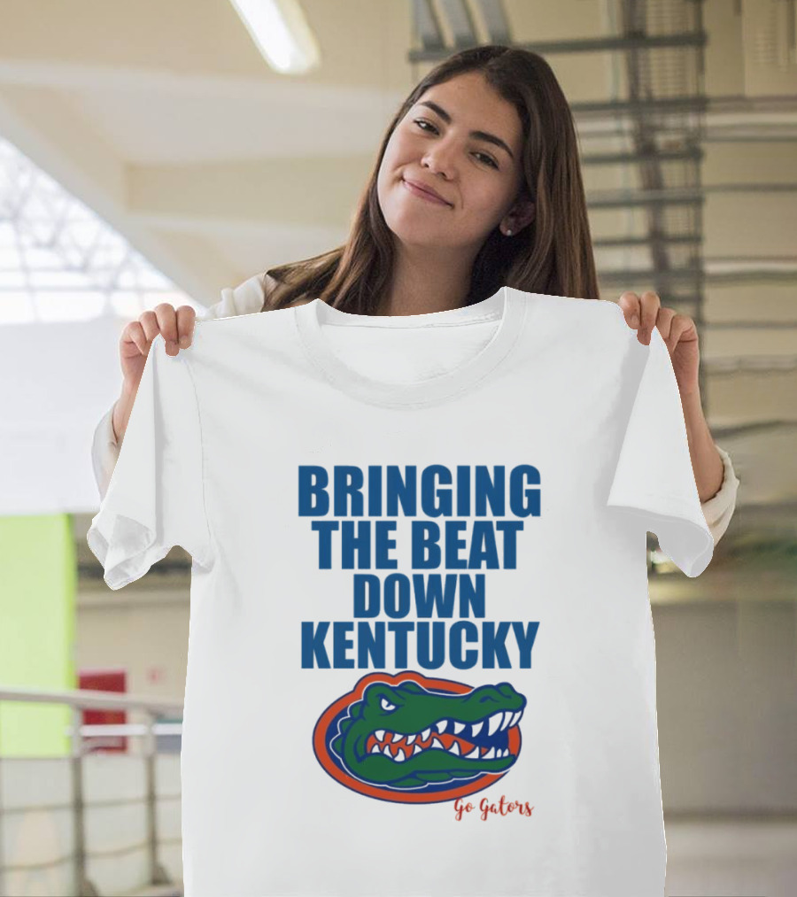 Bringing The Beat Down Kentucky Florida Gators Go Gators T-Shirt