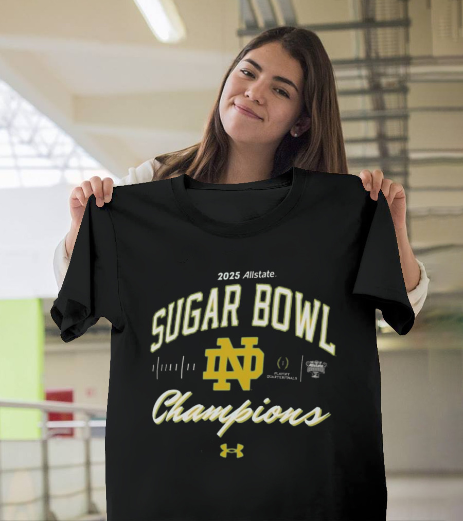 2025 Allstate Sugar Bowl Notre Dame Fighting Irish Playoff Quarterfinals Champions T-Shirt