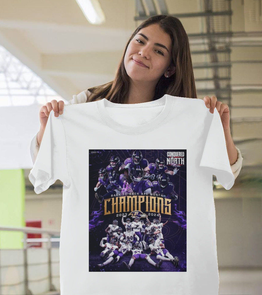 Baltimore Ravens Back to Back AFC North Champions 2023-2024 Conquered North T-Shirt