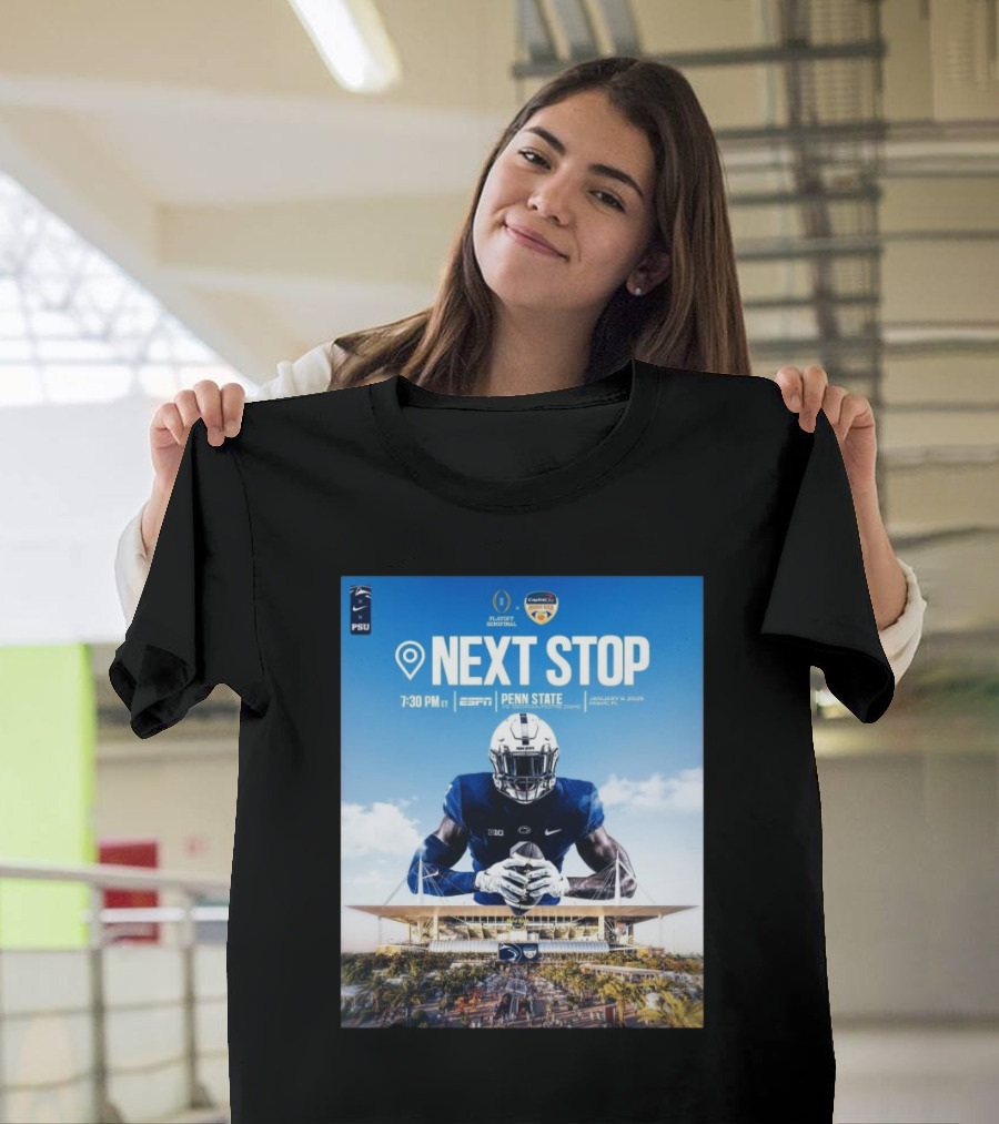 Next Stop Playoff Semifinal Orange Bowl Penn State Vs Georgia Notre Dame Jan 9 2025 Miami FL T-Shirt