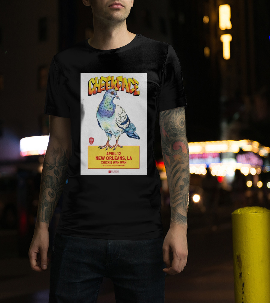 Cheekface Pigeon Art New Orleans April 12 Chickie Wah Wah Concert T-Shirt