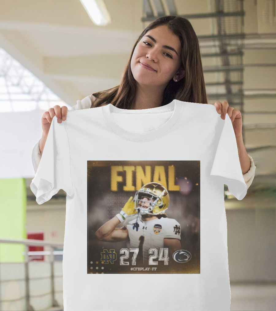 Notre Dame Fighting Irish Vs Penn State Nittany Lions 27 24 Final Score College Football Playoff Orange Bowl T-Shirt