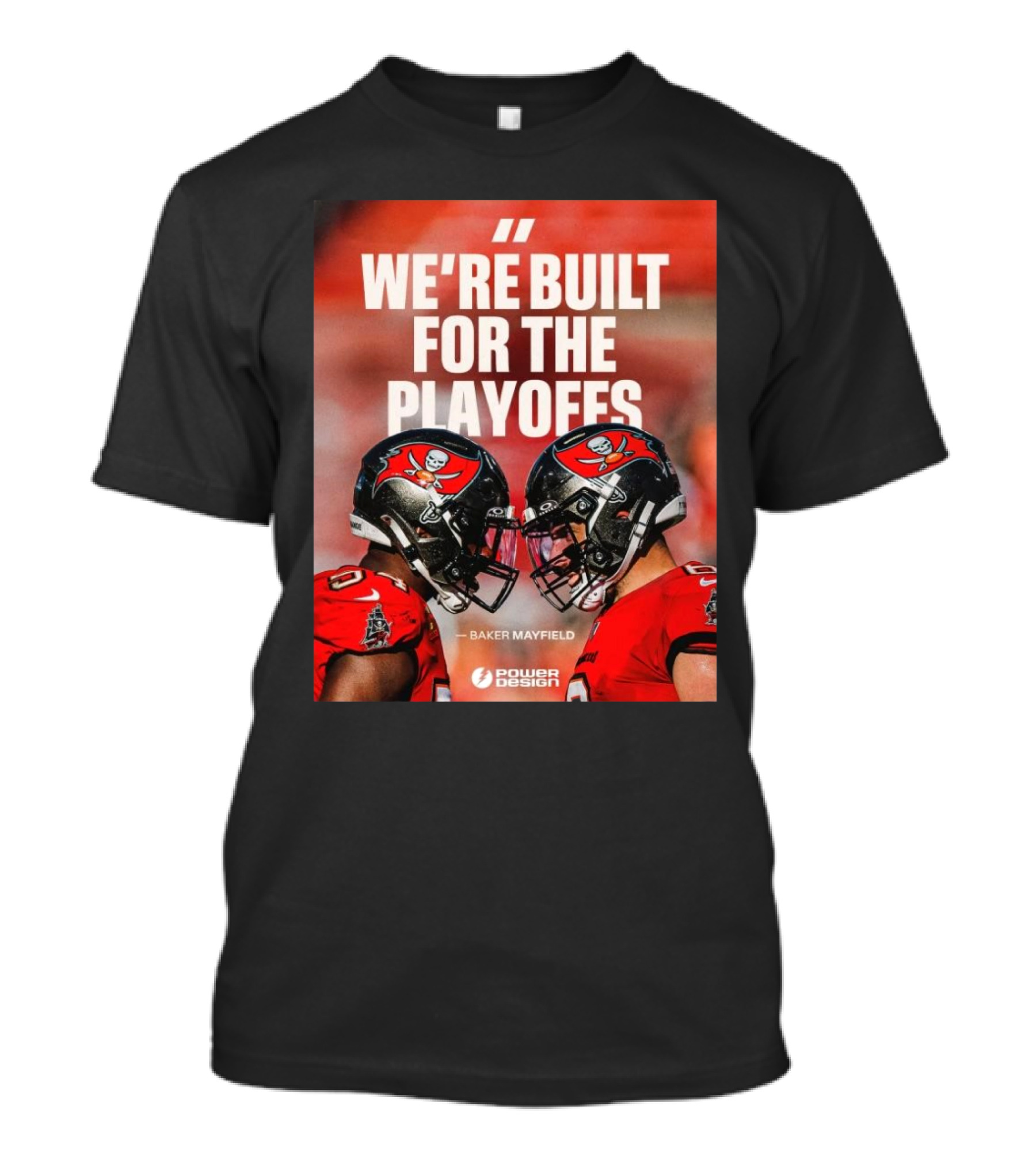 Tampa Bay Buccaneers Baker Mayfield Quote We're Built For The Playoffs T-Shirt