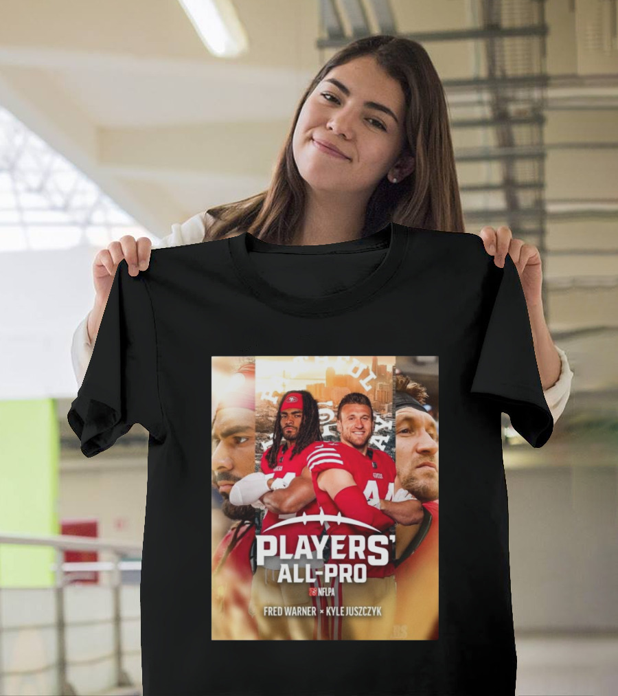 San Francisco 49ers Fred Warner Kyle Juszczyk NFLPA Players’ All-Pro Team T-Shirt