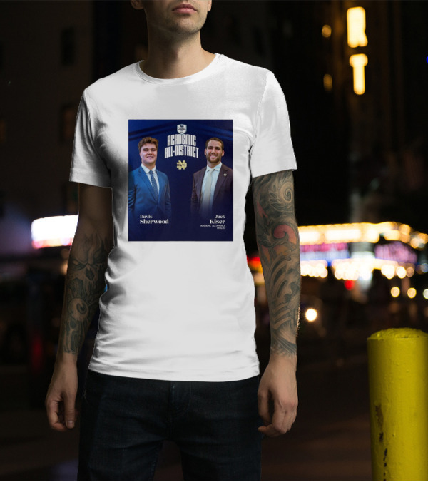 Notre Dame Fighting Irish Academic All-District Honors Davis Sherwood Jack Kiser CSC Finalist T-Shirt