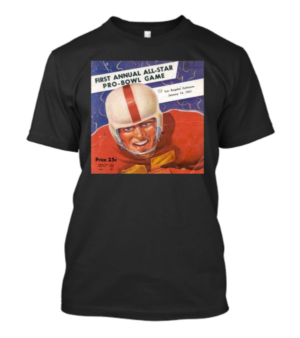 First Annual All-Star Pro-Bowl Game Los Angeles Coliseum January 14 1951 Football Player Cover Price 25c T-Shirt