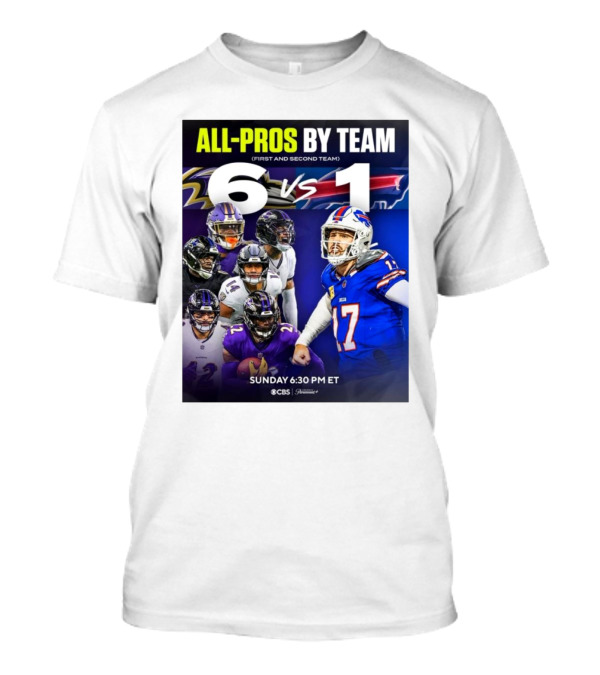All-Pros By Team 6 Vs 1 Baltimore Ravens Vs Buffalo Bills NFL Sunday 6:30 PM ET CBS T-Shirt