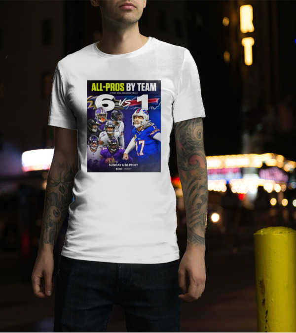 All-Pros By Team 6 Vs 1 Baltimore Ravens Vs Buffalo Bills NFL Sunday 6:30 PM ET CBS T-Shirt