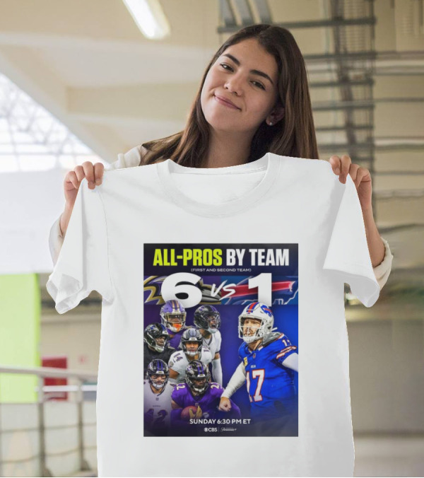 All-Pros By Team 6 Vs 1 Baltimore Ravens Vs Buffalo Bills NFL Sunday 6:30 PM ET CBS T-Shirt