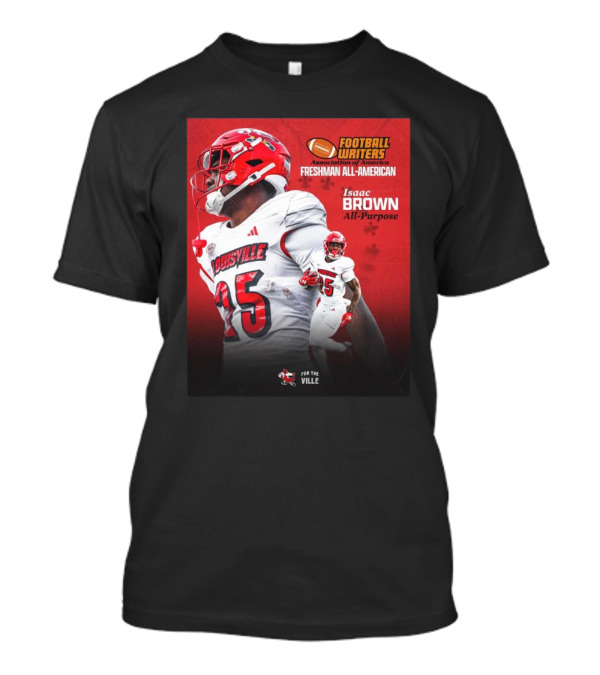 Football Writers Association Of America Freshman All-American Isaac Brown All-Purpose Louisville Cardinals For The Ville T-Shirt