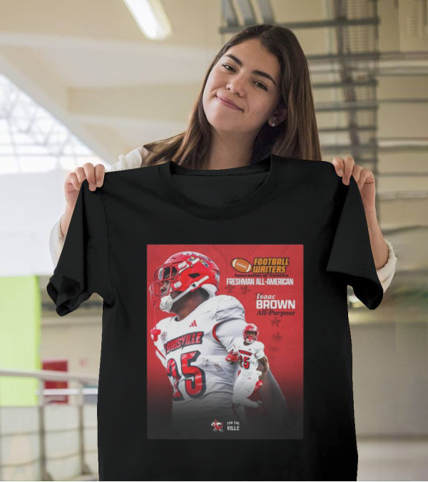 Football Writers Association Of America Freshman All-American Isaac Brown All-Purpose Louisville Cardinals For The Ville T-Shirt