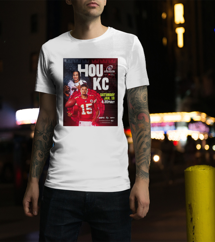 Houston Texans Vs Kansas City Chiefs NFL Divisional Round Playoffs HOU KC Saturday Jan 18 2025 4:30PM ET ESPN ABC ESPN+ NFL Network T-Shirt
