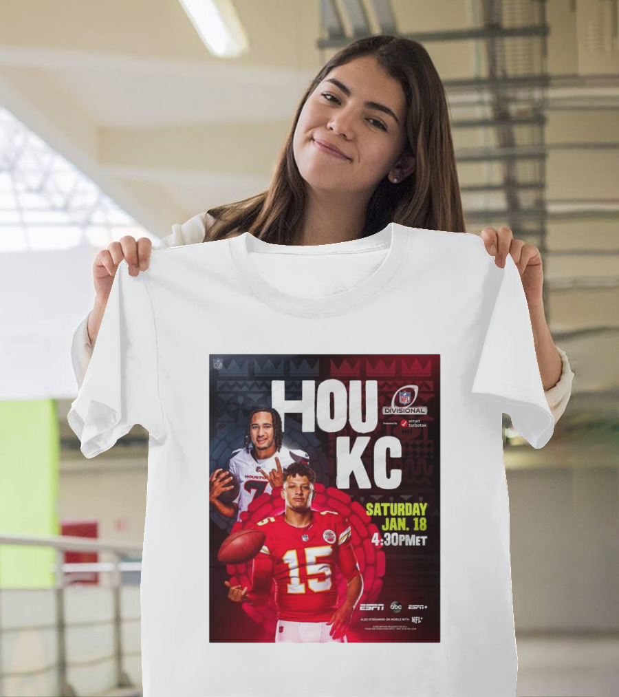 Houston Texans Vs Kansas City Chiefs NFL Divisional Round Playoffs HOU KC Saturday Jan 18 2025 4:30PM ET ESPN ABC ESPN+ NFL Network T-Shirt