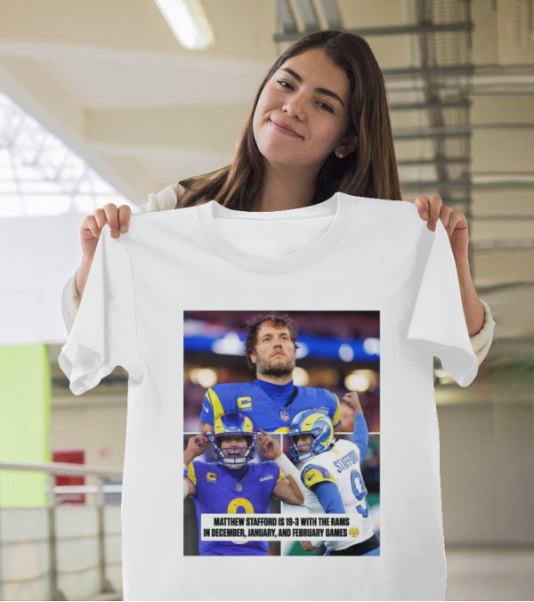 Matthew Stafford's 19-3 Record With Los Angeles Rams In December To February Games T-Shirt