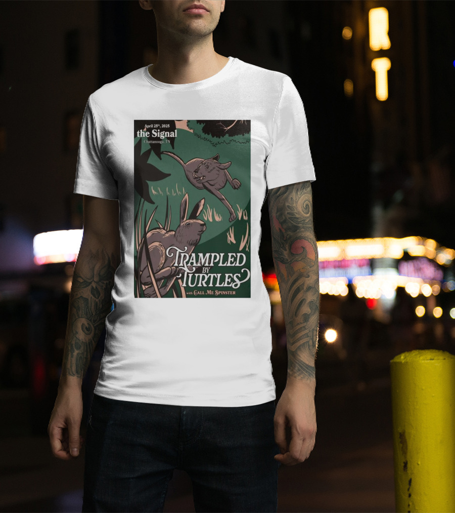 April 25 2025 The Signal Chattanooga TN Trampled By Turtles With Call Me Spinster兔 T-Shirt