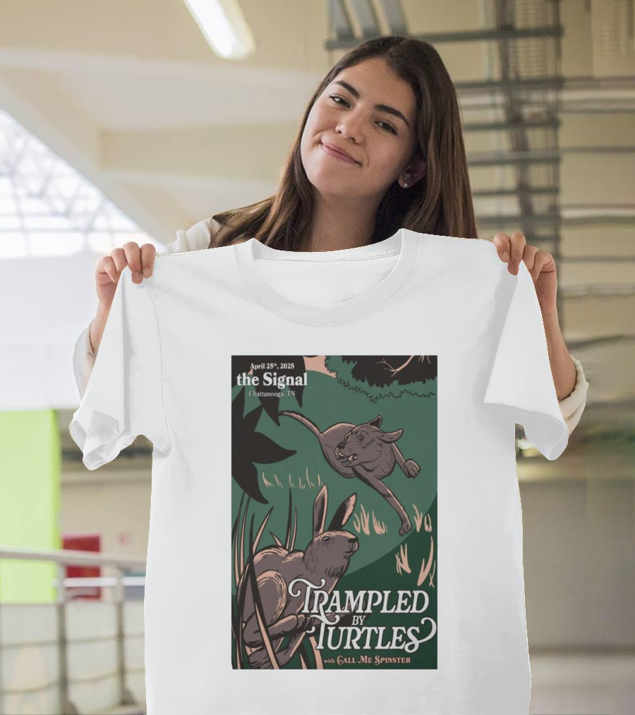 April 25 2025 The Signal Chattanooga TN Trampled By Turtles With Call Me Spinster兔 T-Shirt