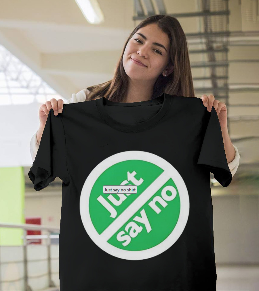 Just Say No Green Circle Design T-Shirt
