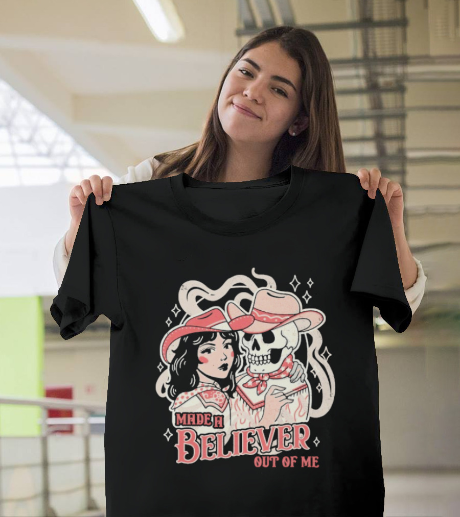 Made A Believer Out Of Me Cowgirl and Skeleton Cowboy Romance T-Shirt