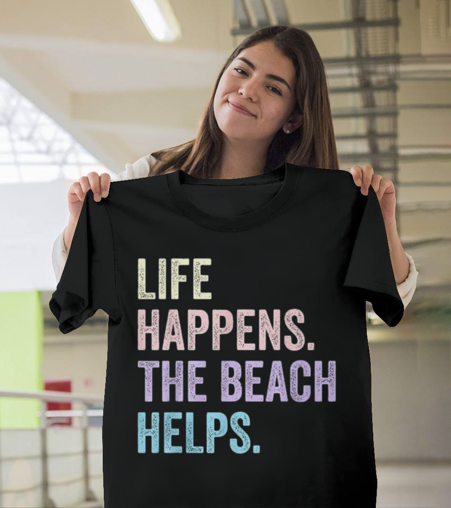 Life Happens The Beach Helps Pastel Text Graphic T-Shirt