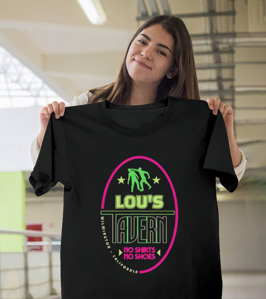 Lou's Tavern No S No Shoes Wilmington California T-Shirt
