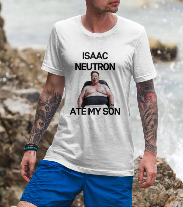 Isaac Neutron Ate My Son Elon Musk With Smiling Man Image T-Shirt