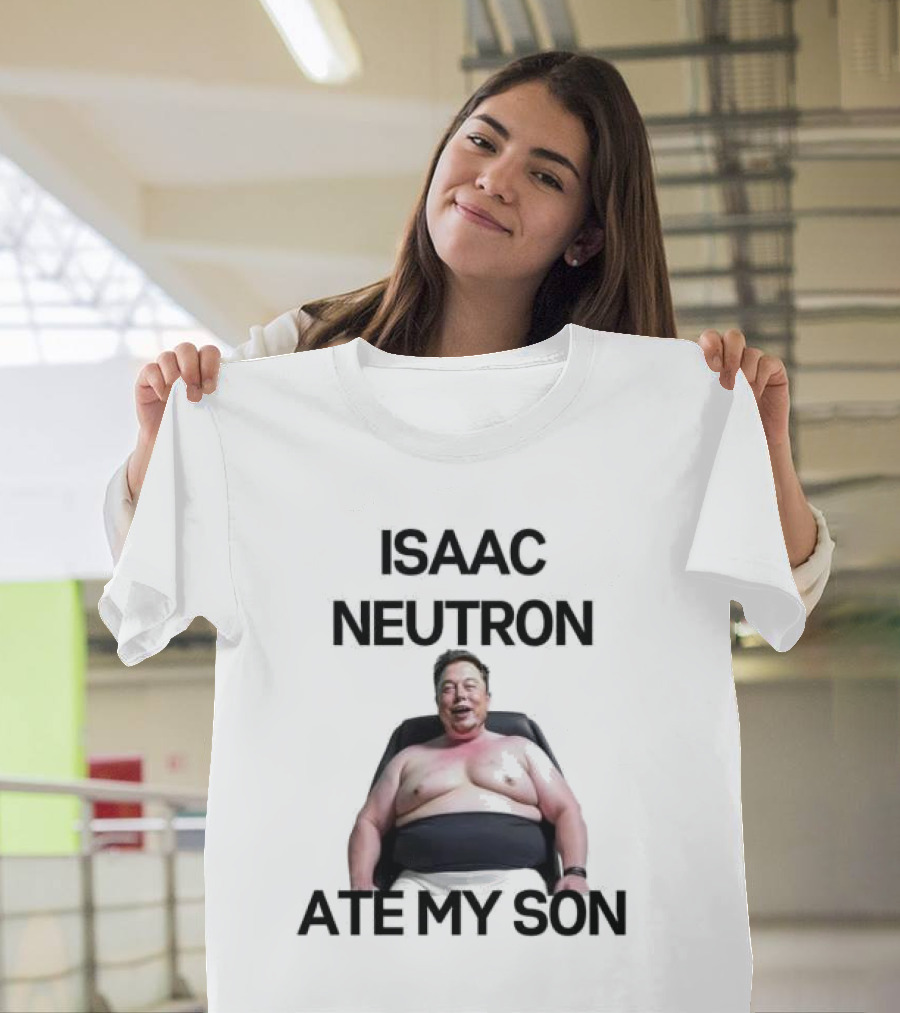 Isaac Neutron Ate My Son Elon Musk with Smiling Man Image T-Shirt
