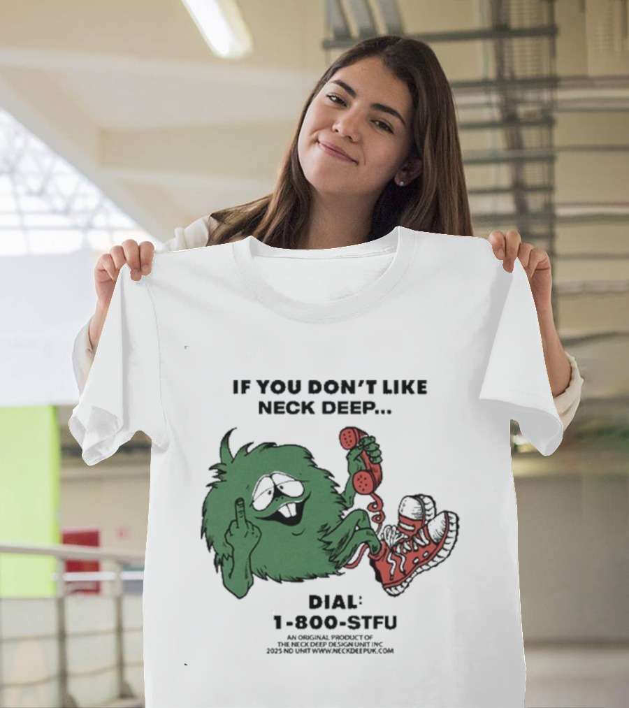 If You Don’t Like Neck Deep Dial 1-800-EAT-SHIT T-Shirt