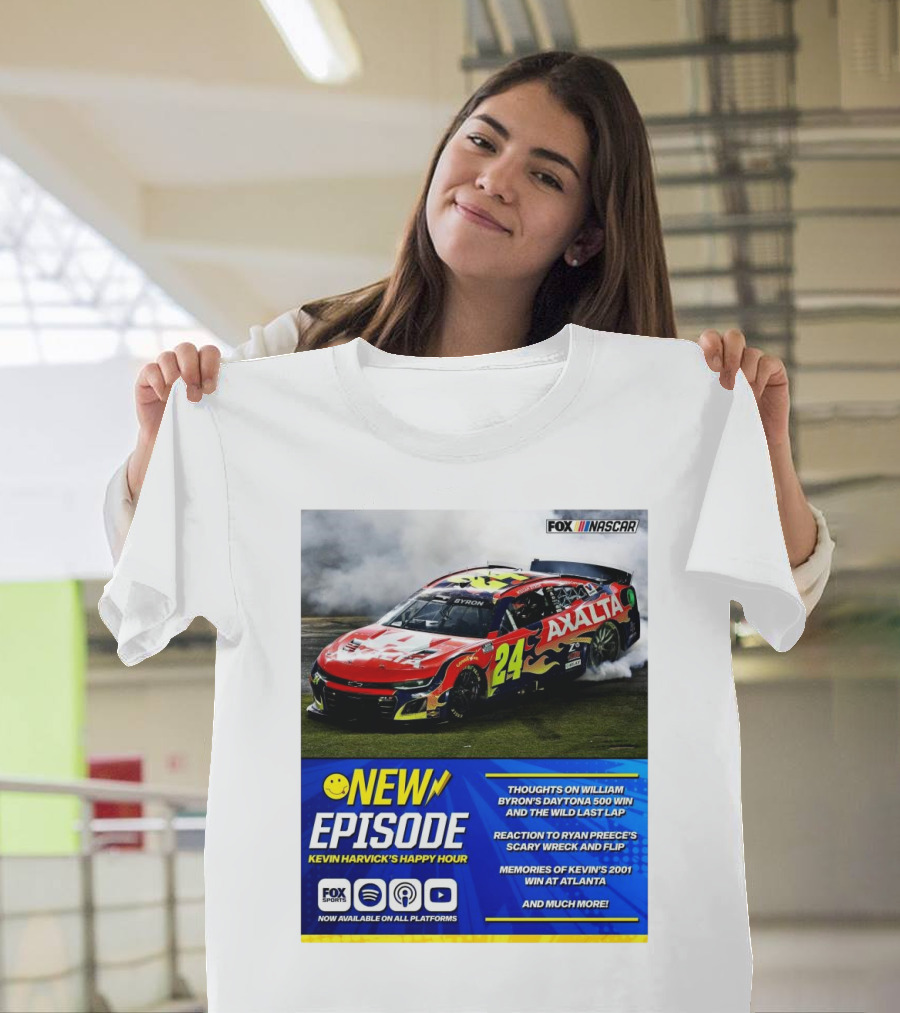 NEW EPISODE Kevin Harvick's Happy Hour Thoughts on William Byron's Daytona 500 Win Wild Last T-Shirt