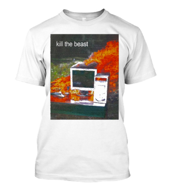 Kill The Beast Burning Computer Monit T-Shirt
