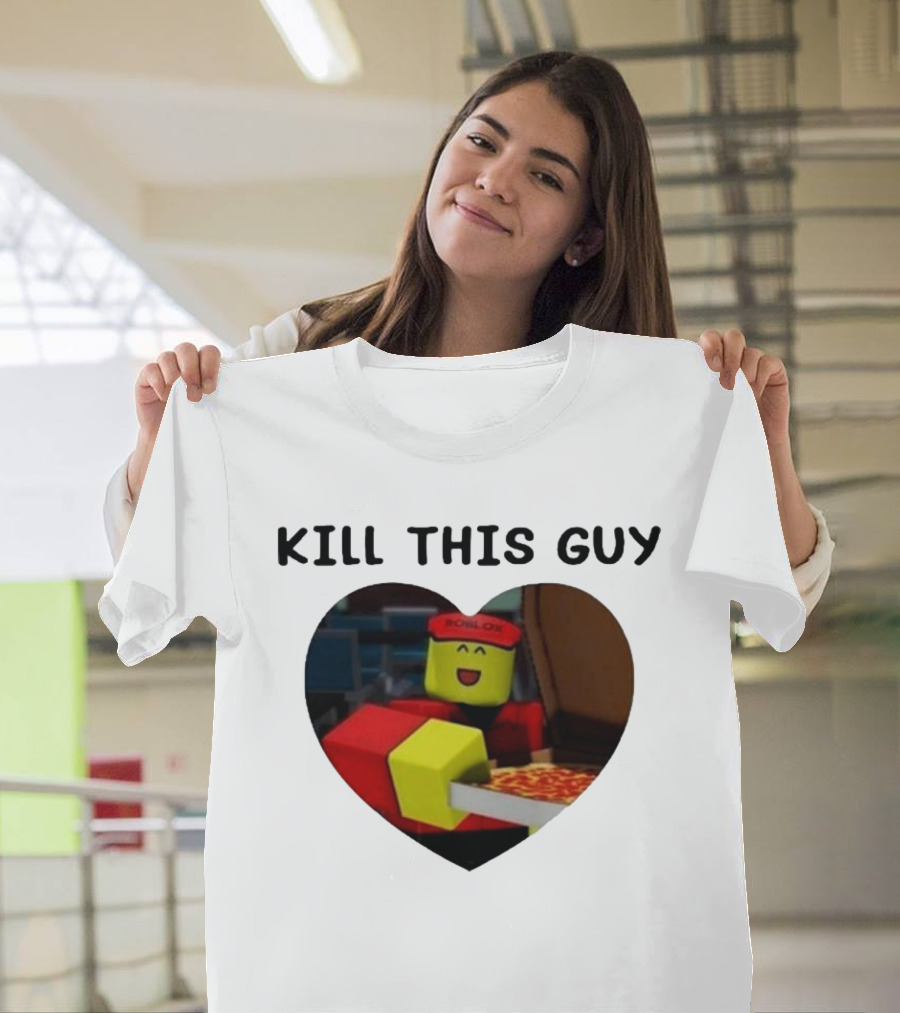 Kill This Guy Roblox Pizza Heart T-Shirt